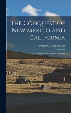 Cover The Conquest Of New Mexico And California: An Historical And Personal Narrative