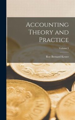 Accounting Theory and Practice; Volume 3 - Kester, Roy Bernard