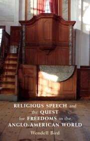 Religious Speech and the Quest for Freedoms in the Anglo-American World - Bird, Wendell