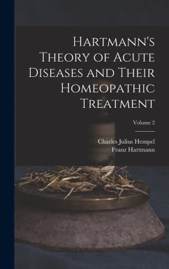Cover Hartmann's Theory of Acute Diseases and Their Homeopathic Treatment; Volume 2