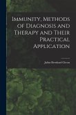 Immunity, Methods of Diagnosis and Therapy and Their Practical Application