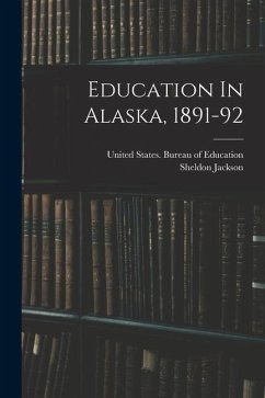 Education In Alaska, 1891-92 - Jackson, Sheldon