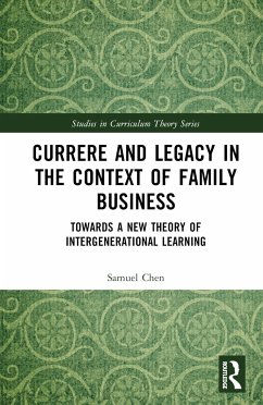 Currere and Legacy in the Context of Family Business - Chen, Samuel