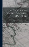 La Evolucion Social De Chile (1541-1810)