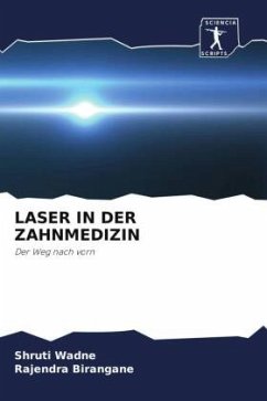 LASER IN DER ZAHNMEDIZIN - Wadne, Shruti;Birangane, Rajendra