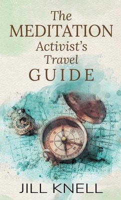 The Meditation Activist's Travel Guide - Knell, Jill