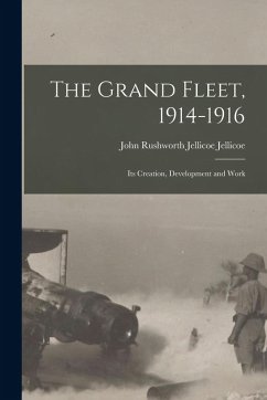 Cover The Grand Fleet, 1914-1916: Its Creation, Development and Work
