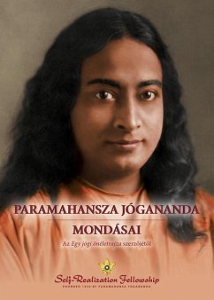 Paramahansza Jógananda mondásai (Sayings of Paramahansa Yogananda--Hungarian) - Yogananda, Paramahansa