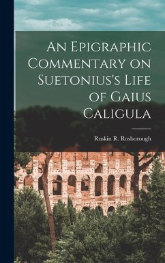 Cover An Epigraphic Commentary on Suetonius's Life of Gaius Caligula