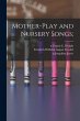 Mother-play and Nursery Songs; - Bild 1