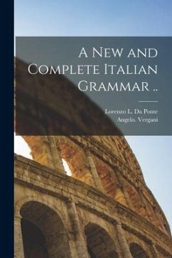 A New and Complete Italian Grammar .. - Vergani, Angelo