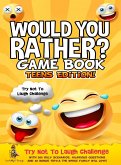 Would You Rather Game Book   Teens Edition!