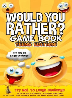 Would You Rather Game Book   Teens Edition! - D'Orange, Leo Willy