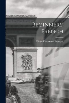 Beginners' French - François, Victor Emmanuel