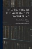 The Chemistry of the Materials of Engineering: A Handbook for Engineering Students