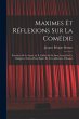 Maximes Et Réflexions Sur La Comédie:... - Bild 1