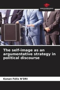 The self-image as an argumentative strategy in political discourse - N'DRI, Konan Félix