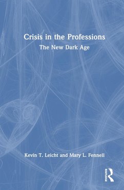 Crisis in the Professions - Leicht, Kevin T; Fennell, Mary L