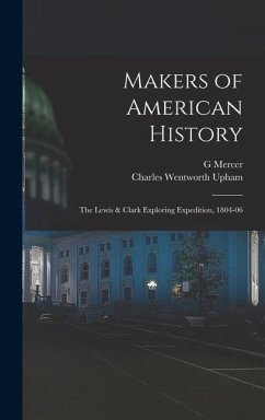 Makers of American History - Upham, Charles Wentworth; Adam, G Mercer
