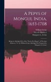 A Pepys of Mongul India, 1653-1708; Being an Abridged ed. of the &quote;Storia do Mogor&quote; of Niccolao Manucci, tr. by William Irvine (abridged ed. Prepared by Margaret L. Irvine)