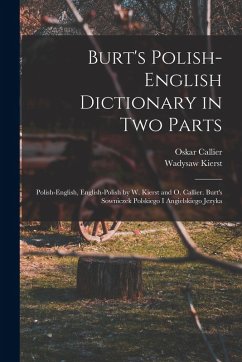 Cover Burt's Polish-English Dictionary in two Parts: Polish-English, English-Polish by W. Kierst and O. Callier. Burt's Sowniczek Polskiego i Angielskiego J