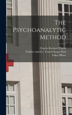 The Psychoanalytic Method - Pfister, Oskar; Payne, Charles Rockwell