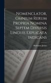 Nomenclator, Omnium Rerum Propria Nomina Septem Diversis Linguis Explicata Indicans