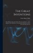 The Great Inventions: Their History,... - Bild 1