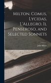 Milton. Comus, Lycidas, L'Allegro, Il Penseroso, and Selected Sonnets