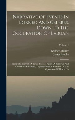 Narrative Of Events In Borneo And Celebes, Down To The Occupation Of Labuan - Mundy, Rodney; Brooke, James