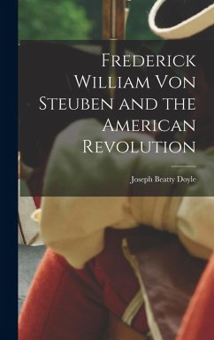 Cover Frederick William von Steuben and the American Revolution