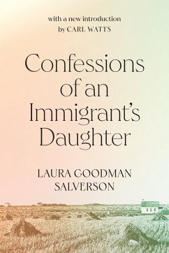 Confessions of an Immigrant's Daughter: Volume 265 - Salverson, Laura Goodman