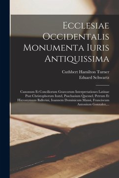 Cover Ecclesiae Occidentalis Monumenta Iuris Antiquissima: Canonum Et Conciliorum Graecorum Interpretationes Latinae Post Christophorum Iustel, Paschasium Q
