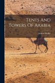 Tents And Towers Of Arabia