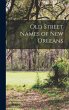 Old Street Names of New Orleans - Bild 1