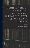 Recollections of a Life in the British Army During the Latter Half of the 19th Century