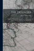 The Defender: A History Of The New York Yacht Club, The Royal Yacht Squadron And The Races For The America's Cup