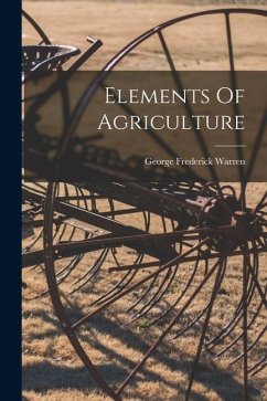 Elements Of Agriculture - Warren, George Frederick