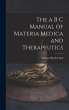 The a B C Manual of Materia Medica and... - Bild 1