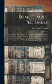 Some Temple Pedigrees: A Genealogy of the Known Descendants of Abraham Temple, Who Settled in Salem, Mass, in 1636 ... Added Genealogies of T