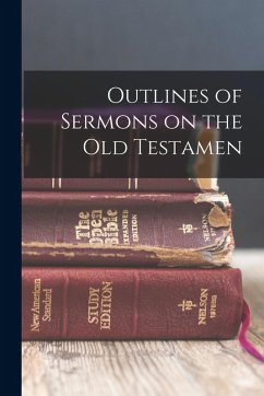 Outlines of Sermons on the Old Testamen - Anonymous