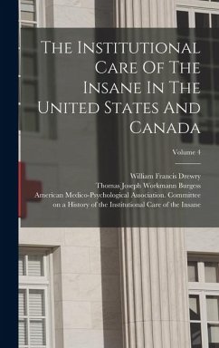 Cover The Institutional Care Of The Insane In The United States And Canada; Volume 4