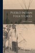 Pueblo Indian Folk-Stories - Bild 1