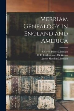 Merriam Genealogy in England and America - Pope, Charles Henry; Merriam, Charles Pierce; Dickinson, C. E. Gildersome