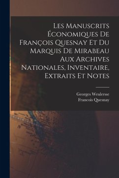 Cover Les manuscrits économiques de François Quesnay et du Marquis de Mirabeau aux archives nationales, inventaire, extraits et notes