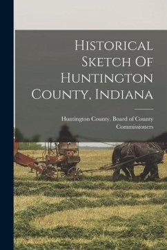 Cover Historical Sketch Of Huntington County, Indiana