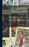 The Haunted Homes and Family Traditions of Great Britain