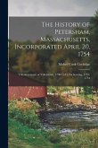 The History of Petersham, Massachusetts, Incorporated April 20, 1754: Volunteerstown or Voluntown, 1730-1733, Nichewaug, 1733-1754 The History of Petersham, Massachusetts, Incorporated April 20, 1754: Volunteerstown or Voluntown, 1730-1733, Nichewaug, 1733-1754