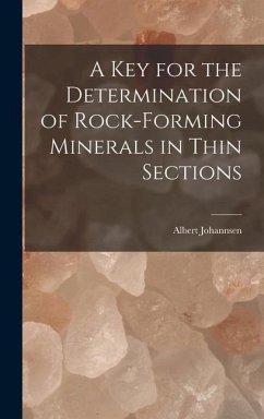 A key for the Determination of Rock-forming Minerals in Thin Sections - Johannsen, Albert