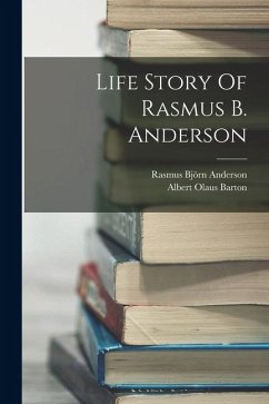 Cover Life Story Of Rasmus B. Anderson
